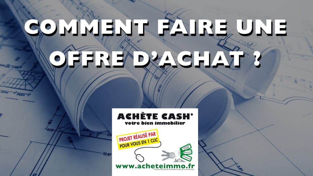 COMMENTFAIRE UNE OFFRE DACHAT