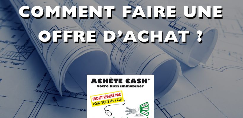 COMMENTFAIRE UNE OFFRE DACHAT