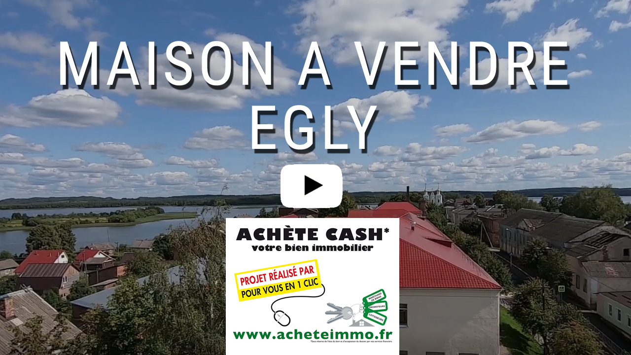 maison a vendre egly